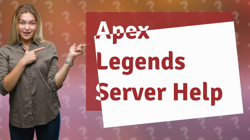Apex Legends Server Help