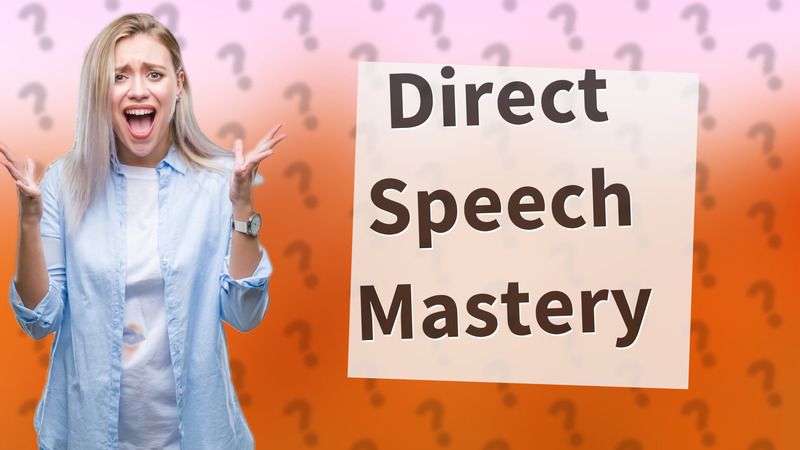 Direct Speech Mastery