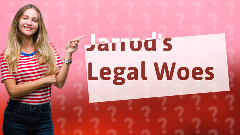 Jarrod's Legal Woes