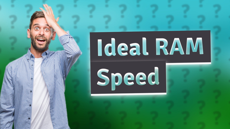 Ideal RAM Speed
