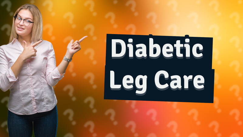 Diabetic Leg Care