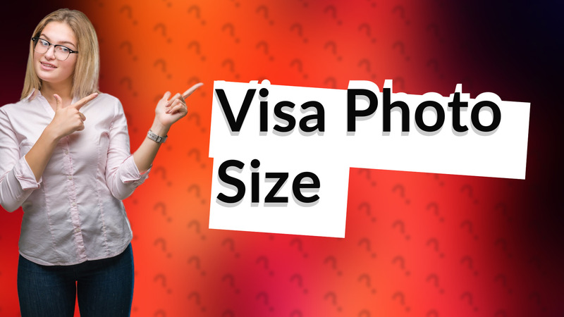 Visa Photo Size