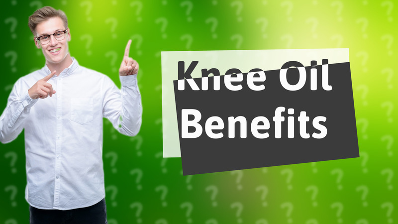 Knee Oil Benefits