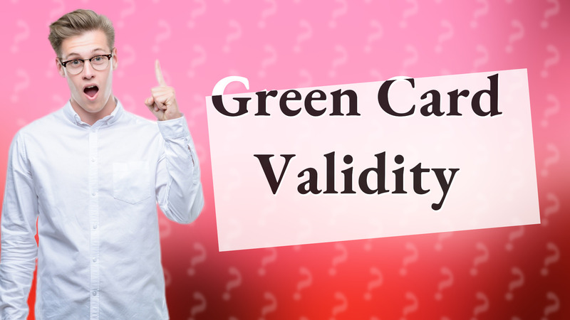 Green Card Validity