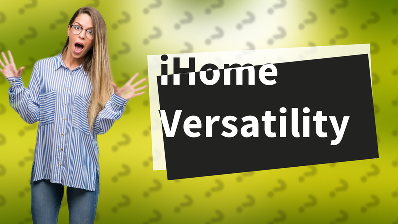 iHome Versatility