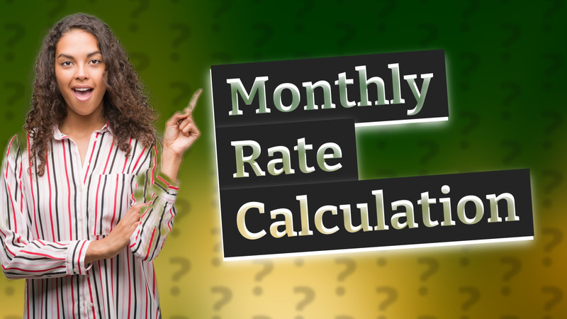 Monthly Rate Calculation