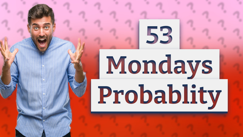 53 Mondays Probablity