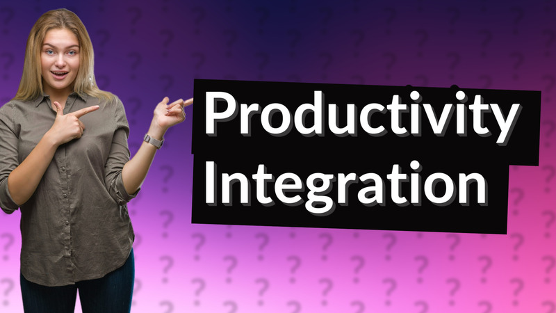 Productivity Integration