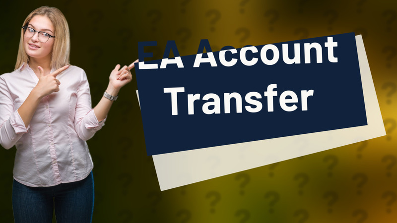 EA Account Transfer