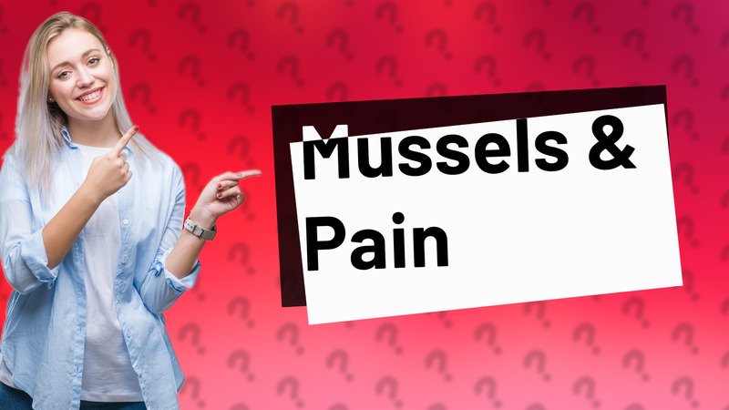 Mussels & Pain