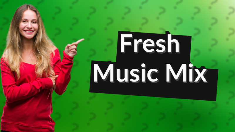 Fresh Music Mix