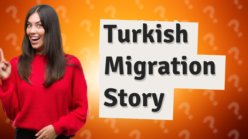 Turkish Migration Story