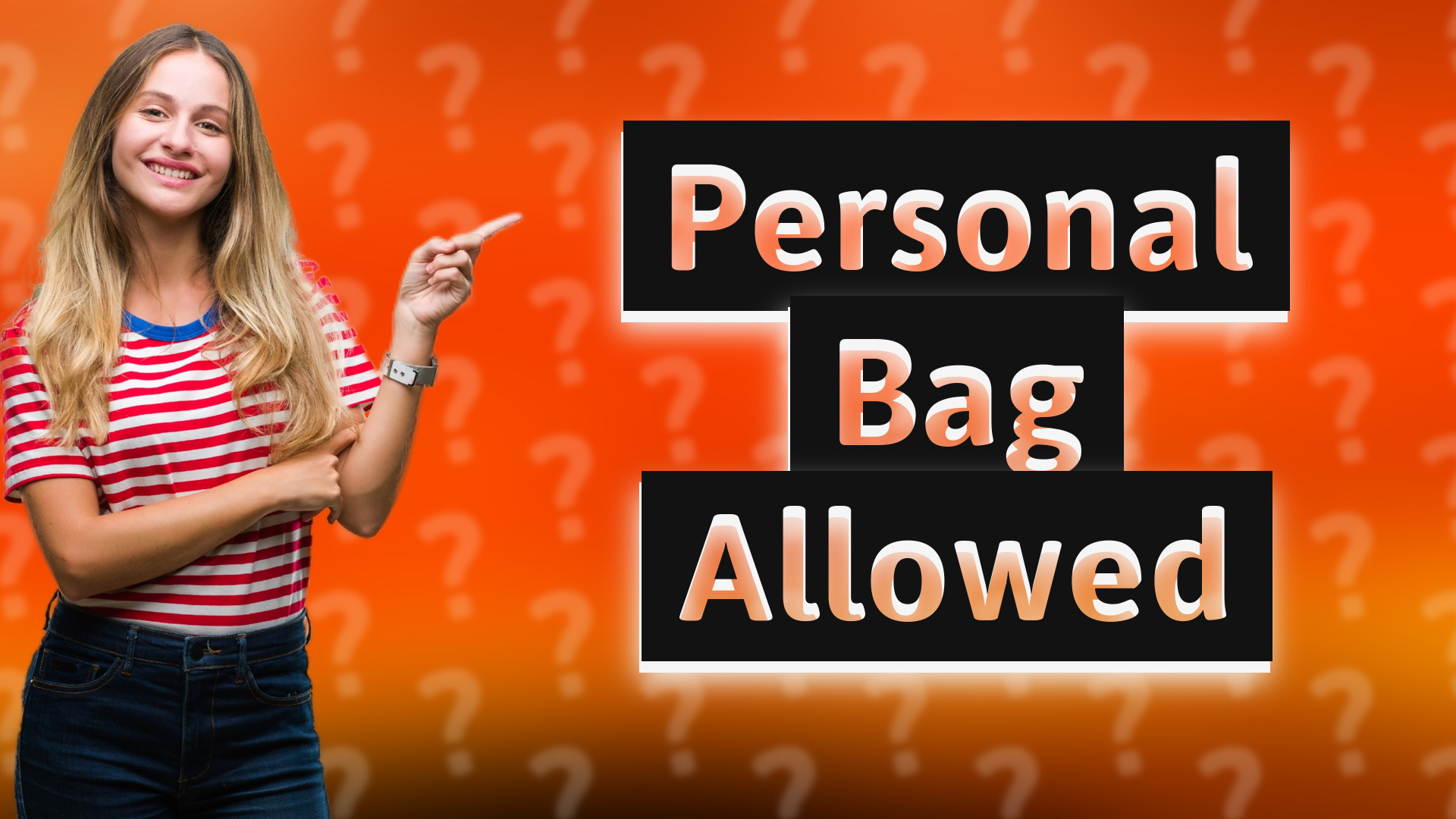 Personal Bag Allowed