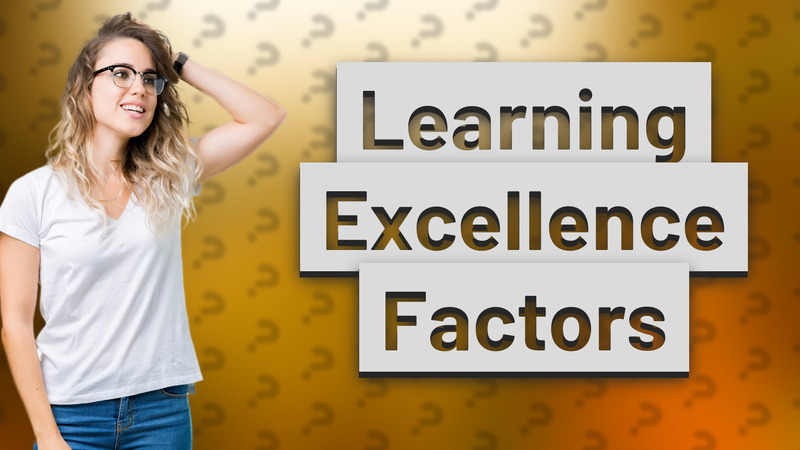 Learning Excellence Factors