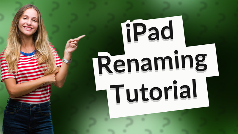 iPad Renaming Tutorial