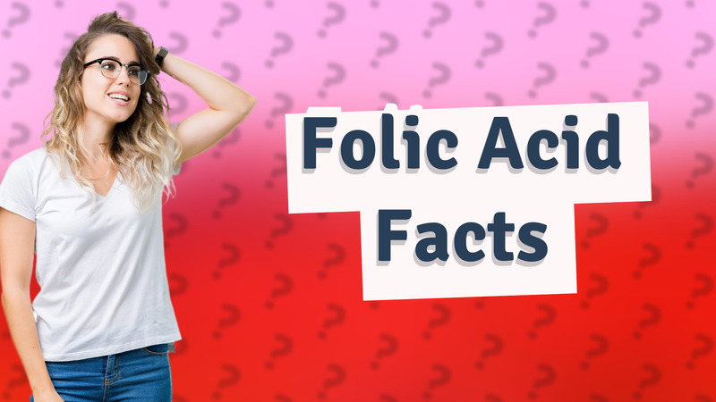 Folic Acid Facts
