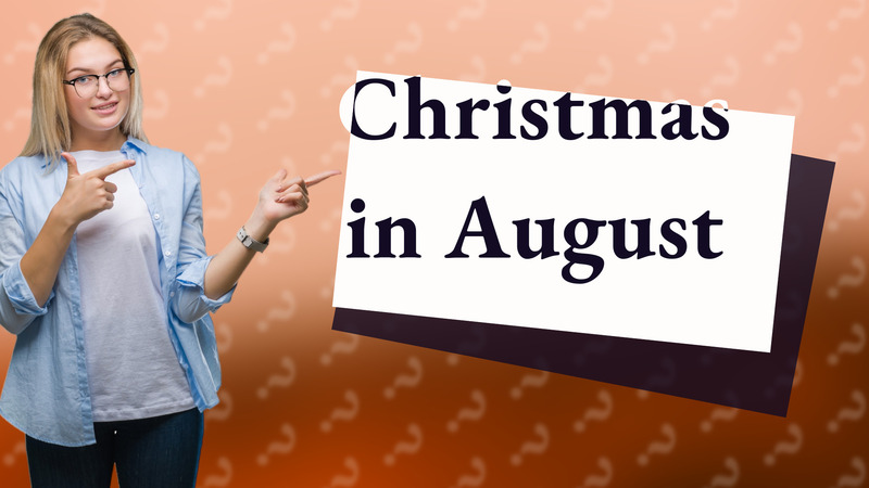 Christmas in August
