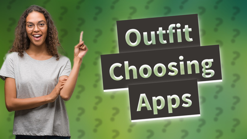 Outfit Choosing Apps