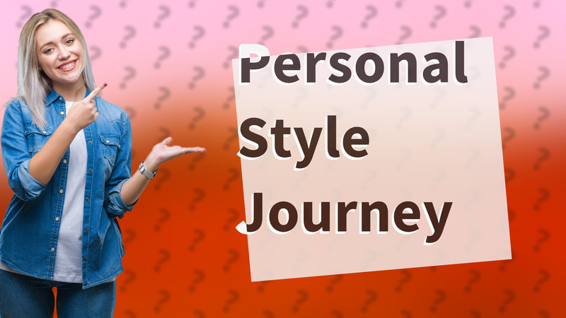 Personal Style Journey