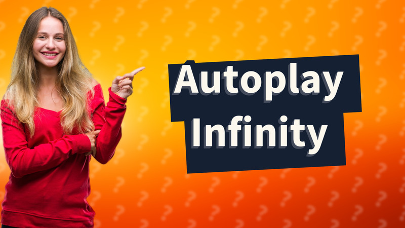 Autoplay Infinity