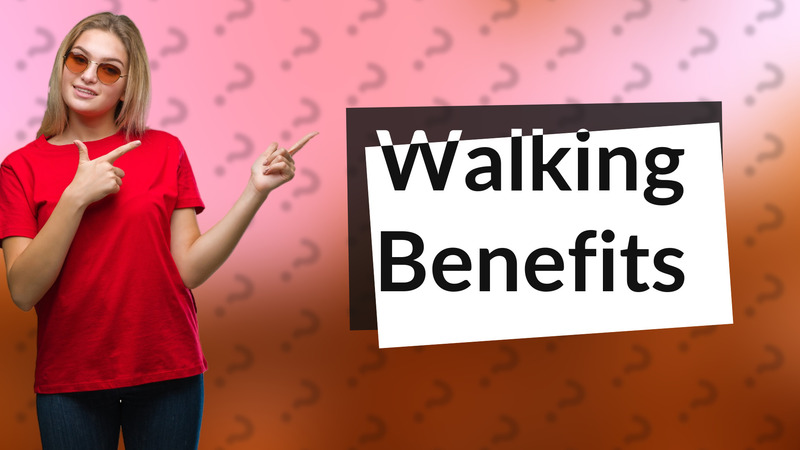 Walking Benefits