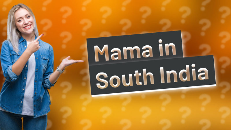 Mama in South India