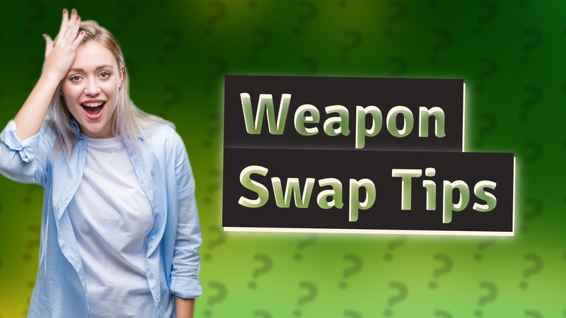Weapon Swap Tips