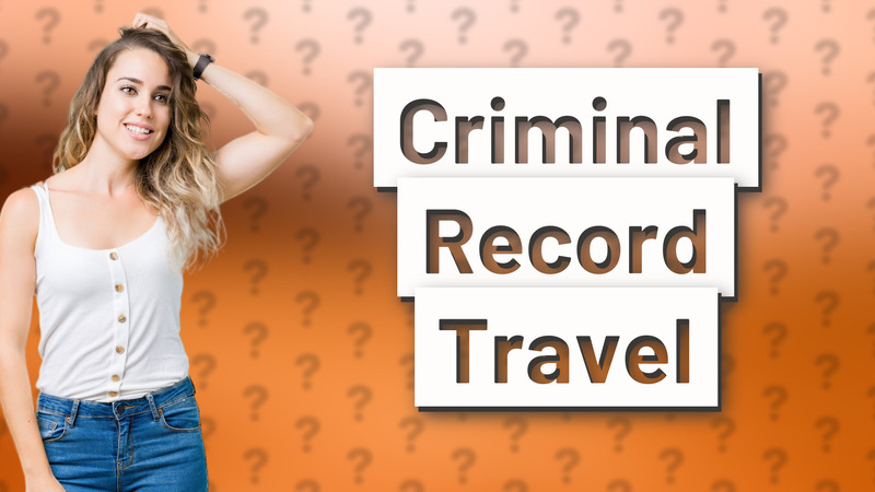Criminal Record Travel