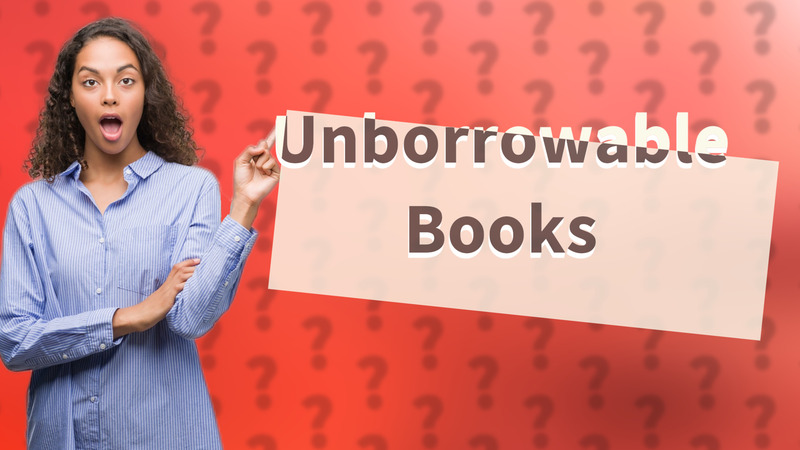 Unborrowable Books