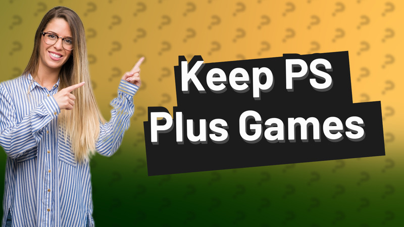 Keep PS Plus Games