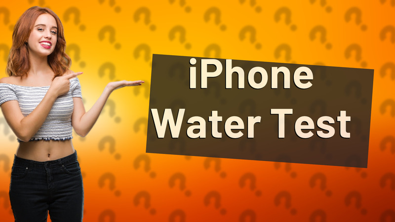 iPhone Water Test