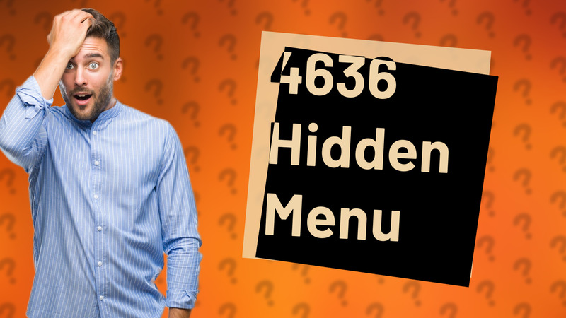4636 Hidden Menu