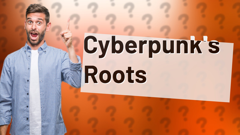 Cyberpunk's Roots