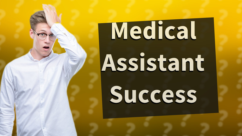 Medical Assistant Success