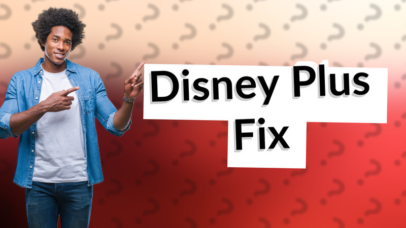 Disney Plus Fix