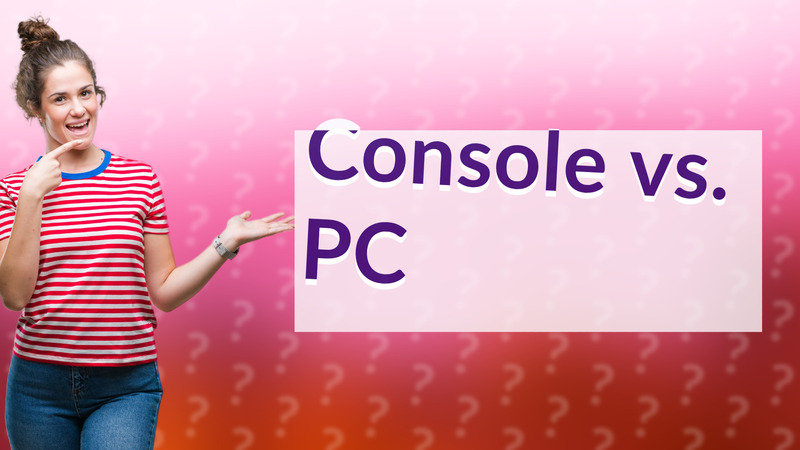 Console vs. PC