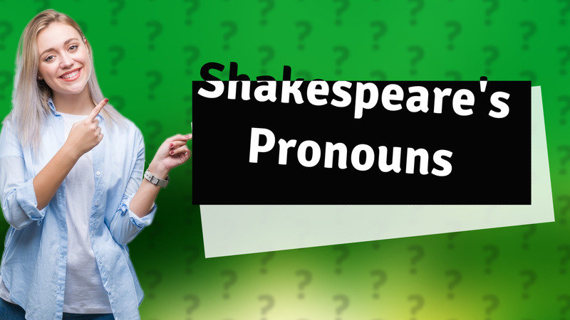 Shakespeare's Pronouns