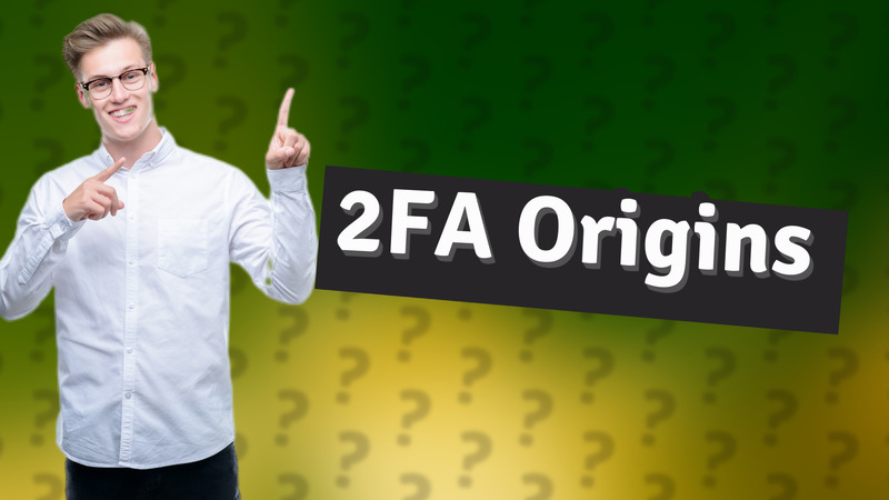 2FA Origins