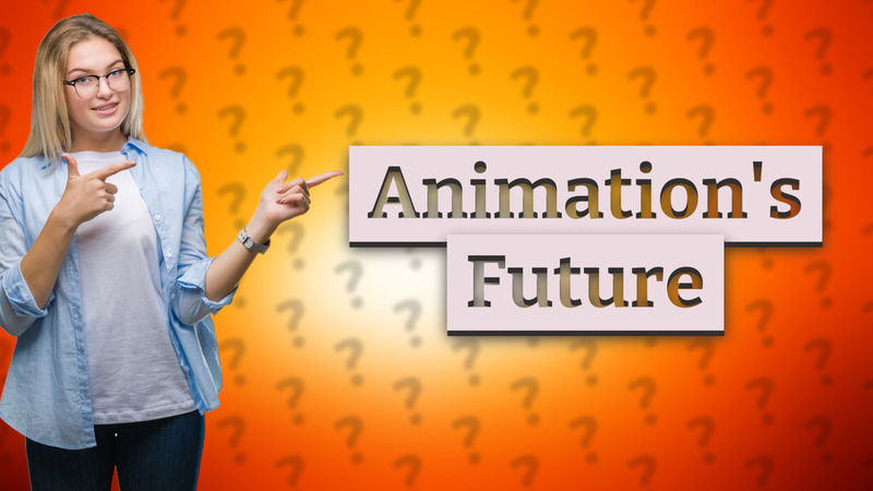 Animation's Future