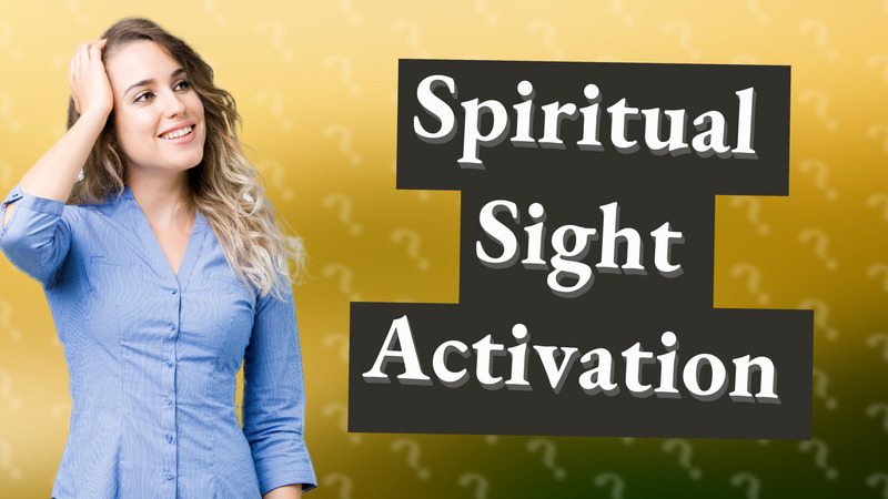 Spiritual Sight Activation