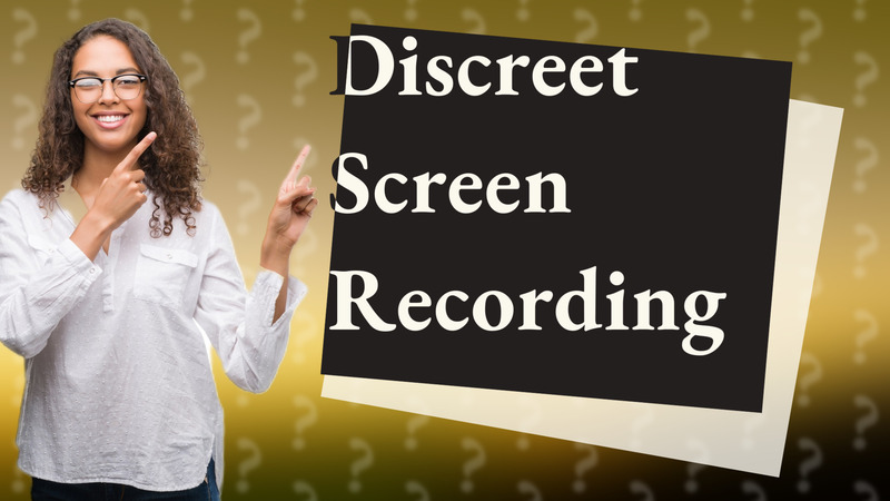 Discreet Screen Recording