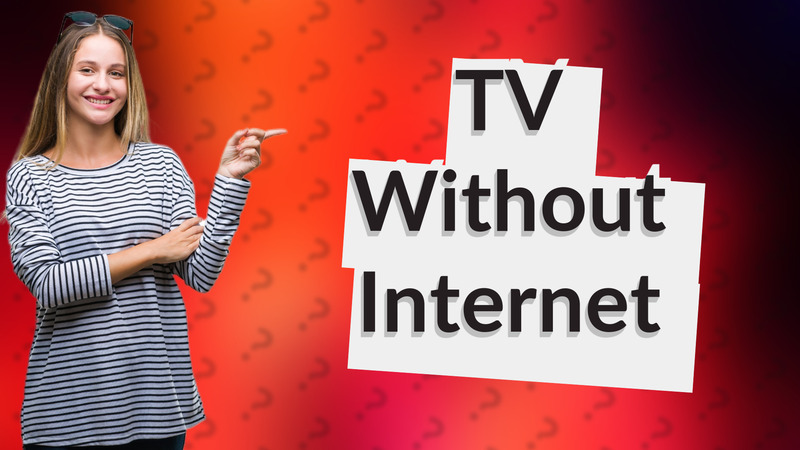 TV Without Internet