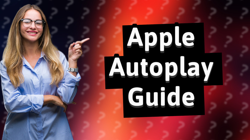 Apple Autoplay Guide