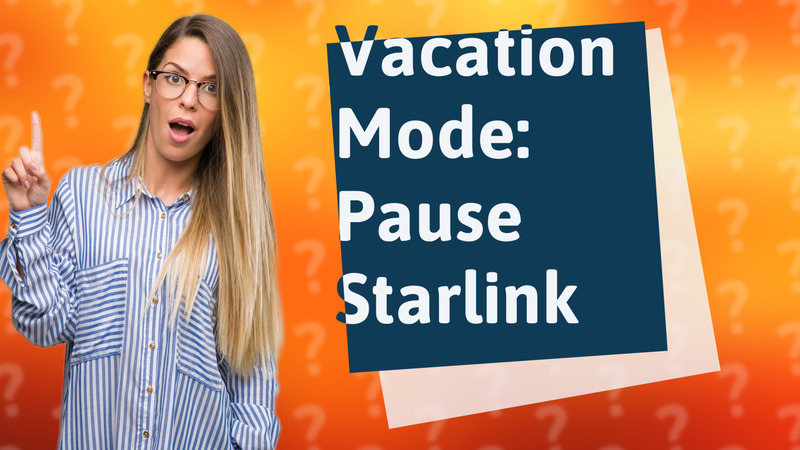 Vacation Mode: Pause Starlink