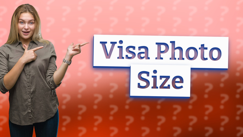 Visa Photo Size