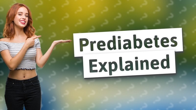 Prediabetes Explained