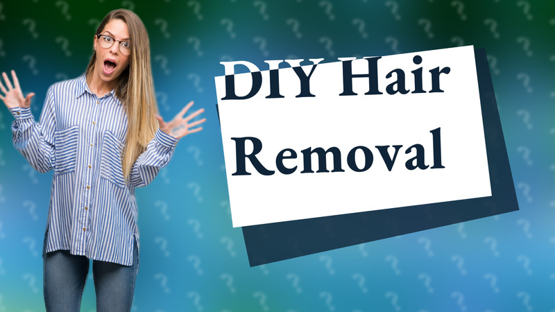 DIY Hair Removal