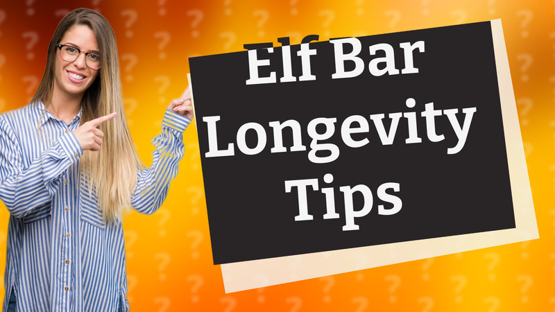 Elf Bar Longevity Tips