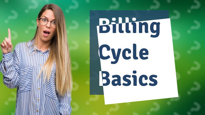 Billing Cycle Basics
