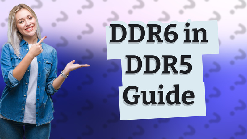DDR6 in DDR5 Guide